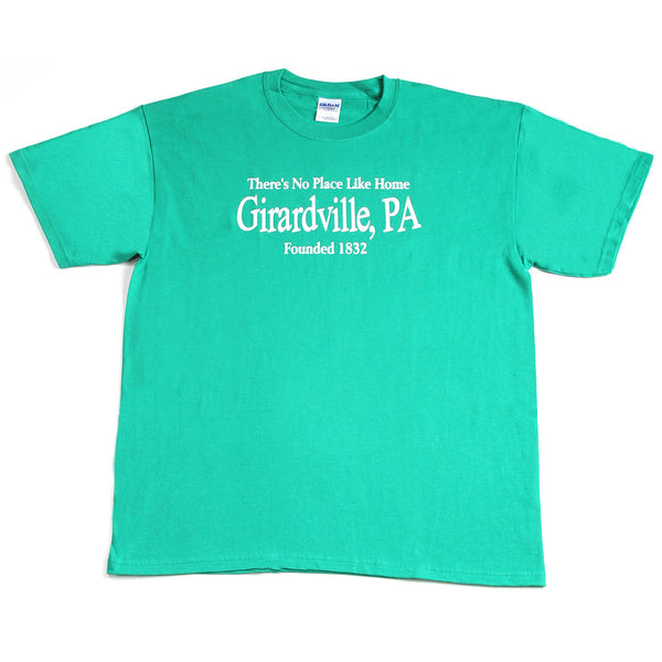 No Place Like Home - Girardville, PA T-Shirt